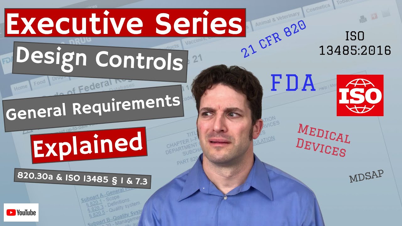 Design Controls General Requirements 820.30a & ISO 13485 § 1 & 7.3.1 (Executive Series #10)
