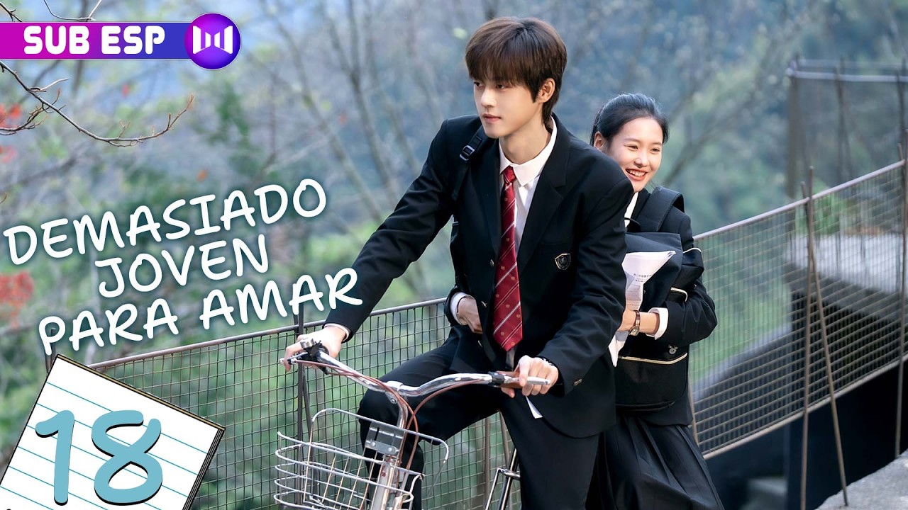 【EP18】Demasiado joven para amar | 校服的裙摆 (Xie Binbin, Zhang Xinyi) | SUB ESP