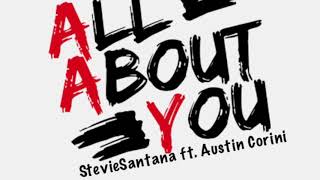 All About You - StevieSantana Ft. Austin Corini