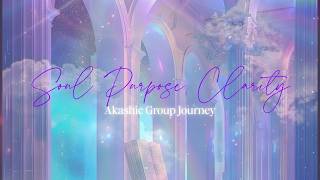 Soul Purpose Clarity Akashic Journey
