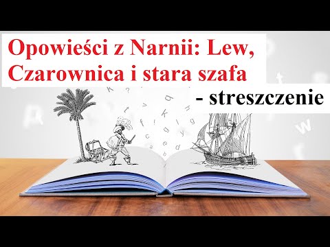 Opowieści z Narnii Lew, Czarownica i stara szafa - STRESZCZENIE