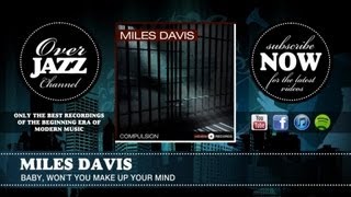 Miles Davis - Baby, Won`t You Make Up Your Mind (1947)