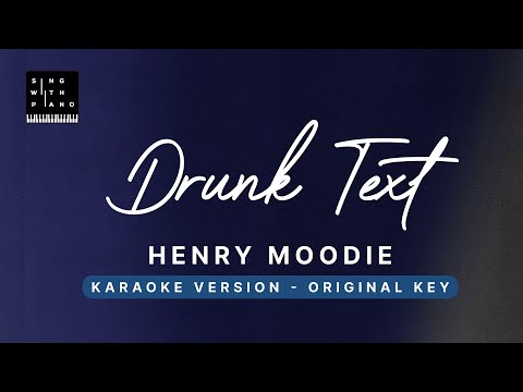 Drunk Text - Henry Moodie (Original Key Karaoke) - Piano Instrumental Cover with Lyrics