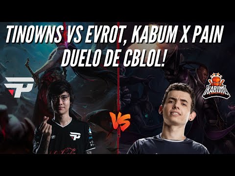 TINOWNS VS EVROT, PAIN X KABUM DUELO DE CBLOL!