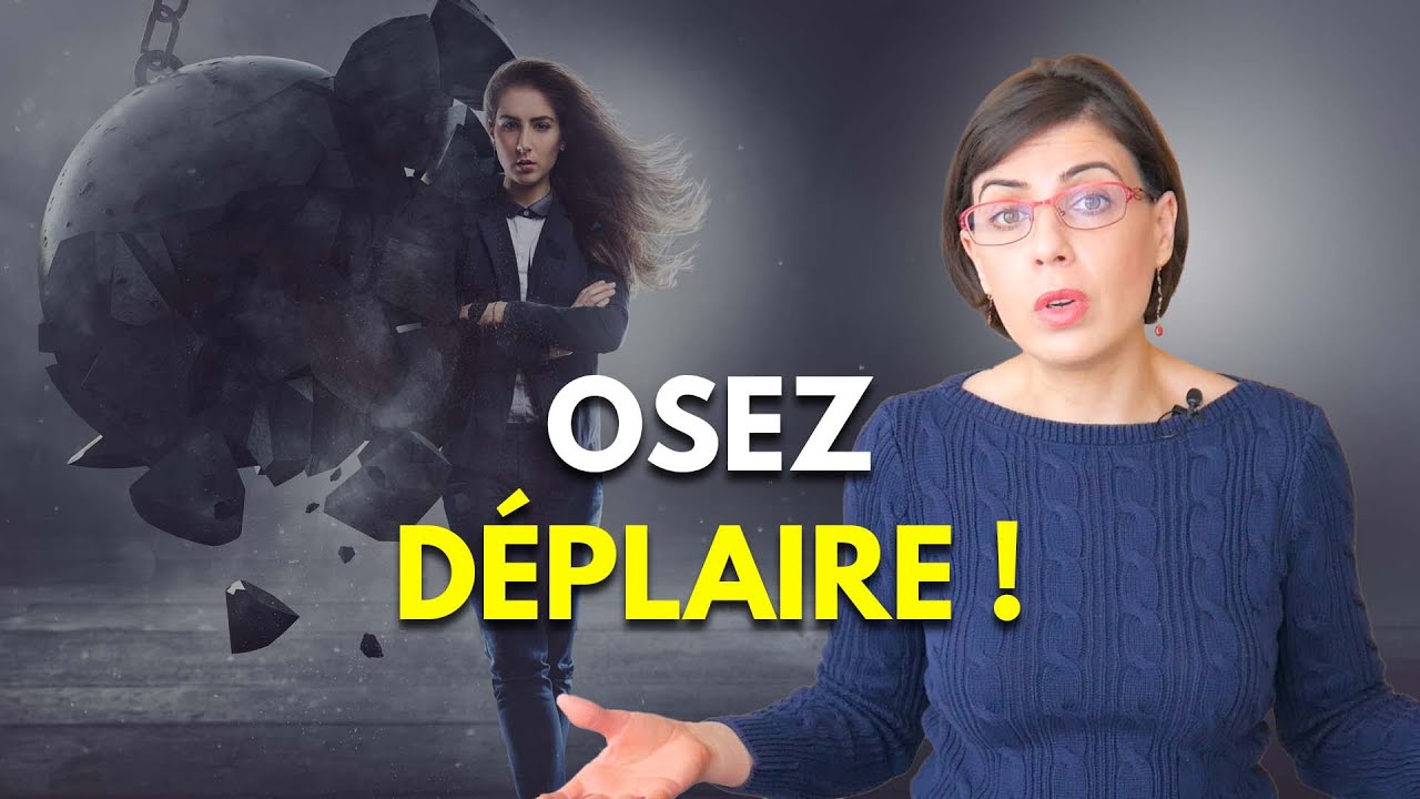 Osez déplaire et libérez-vous de la peur du rejet !