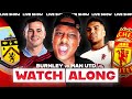 Burnley vs Man Utd LIVE MUST WIN Premier League Watch Along With Saeed TV
