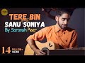 Tere Bin Sanu Soniya Acoustic Cover Saranshpeerofficial Sing Dil Se Rabbi Shergill