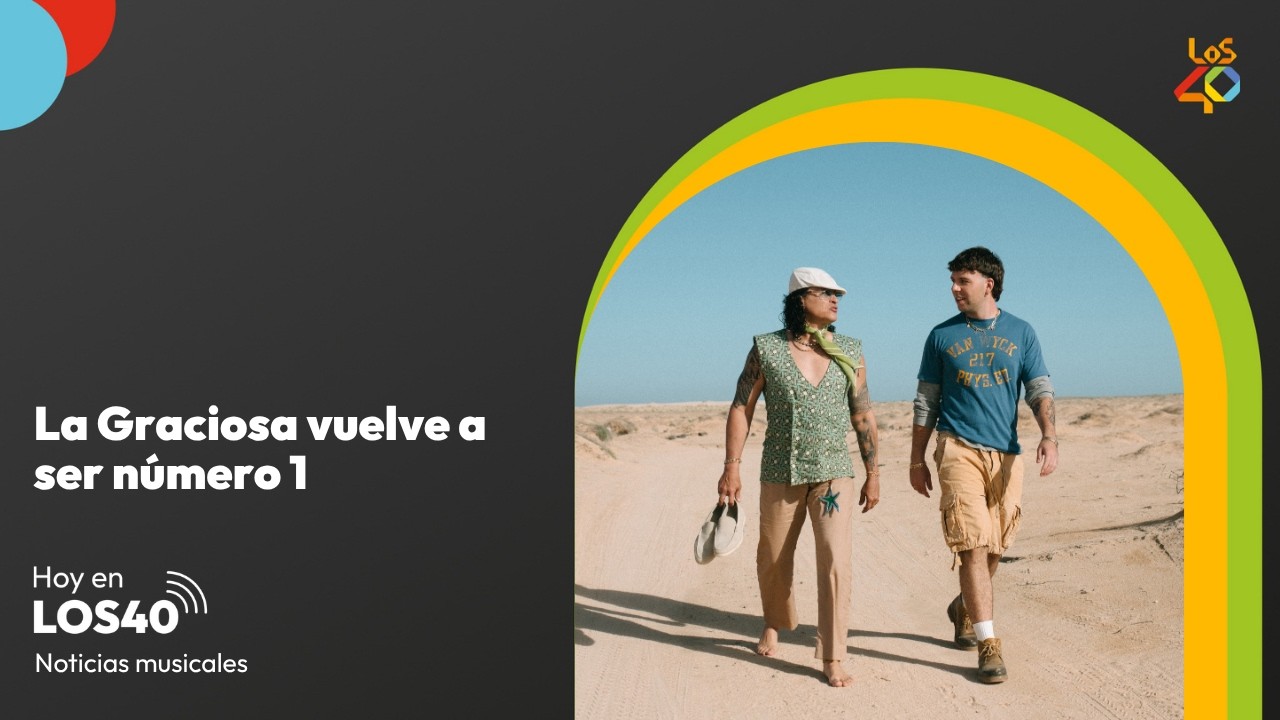 ‘La Graciosa’ llega de nuevo a El Número 1 de la Lista  - Noticias del 6 de junio | LOS40