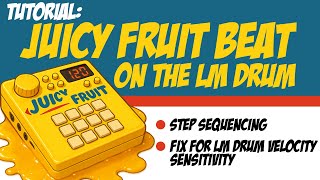 Tutorial: Juicy Fruit beat on the Behringer LM Drum