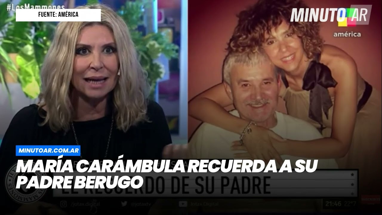 El recuerdo de María Carámbula sobre su padre Berugo - Minuto Argentina