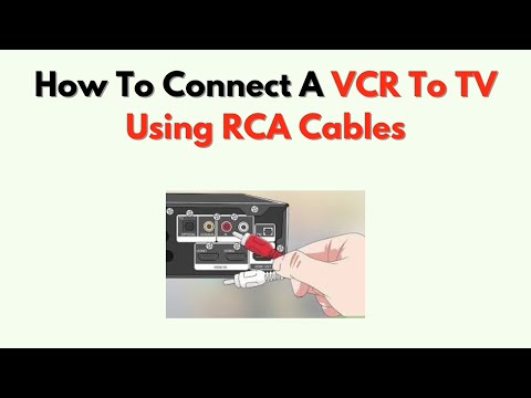 How to Connect a VCR to TV Using RCA Cables – Easy AV Setup for Old VCRs