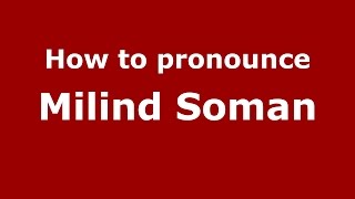 How to pronounce Milind Soman