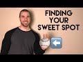 Finding Your Sweet Spot