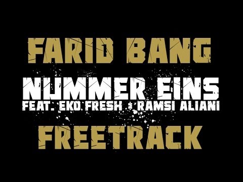 Farid Bang feat. Eko Fresh & Ramsi Aliani NUMMER EINS prod. by Ramsi Aliani