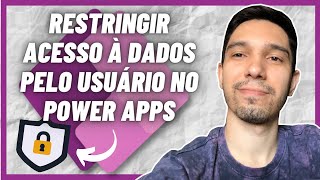 COMO RESTRINGIR ACESSO À DADOS NO POWER APPS PELO USUÁRIO