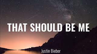 Download lagu THAT SHOULD BE ME - JUSTIN BIEBER (LYRICS) mp3 Download lagu THAT SHOULD BE ME - JUSTIN BIEBER (LYRICS) mp3