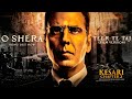 O Shera Teer Te Taj Film Version From Kesari Chapter 2