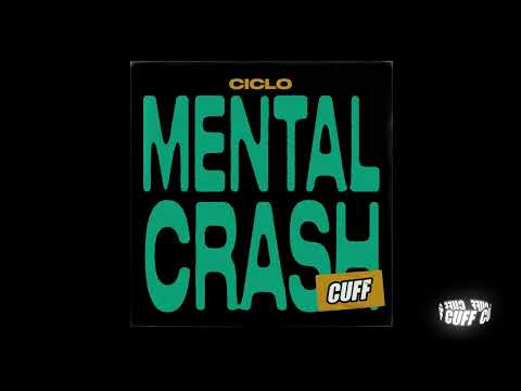 CUFF179: Ciclo - Mental Crash (Original Mix) [CUFF]