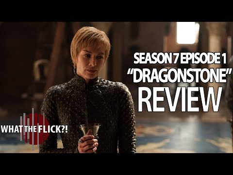 Game Of Thrones Season 7 Episode 1 In-Depth Review - DRAGONSTONE