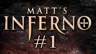 Matt's Inferno (Part 1)