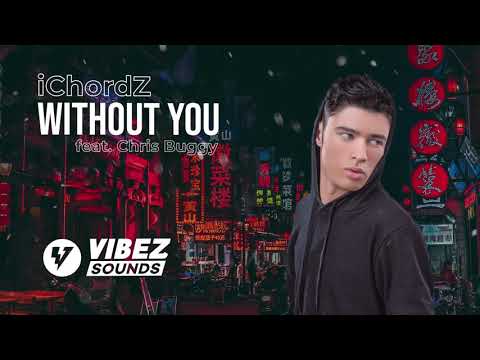 iChordZ - Without You (feat. Chris Buggy) [LYRIC VIDEO]
