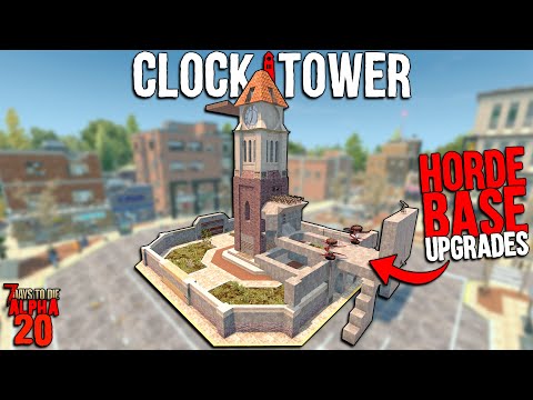 7 Days to Die: CLOCKTOWER EP 39 - MASSIVE HORDE BASE UPGRADES! | Alpha 20 Feral Sense