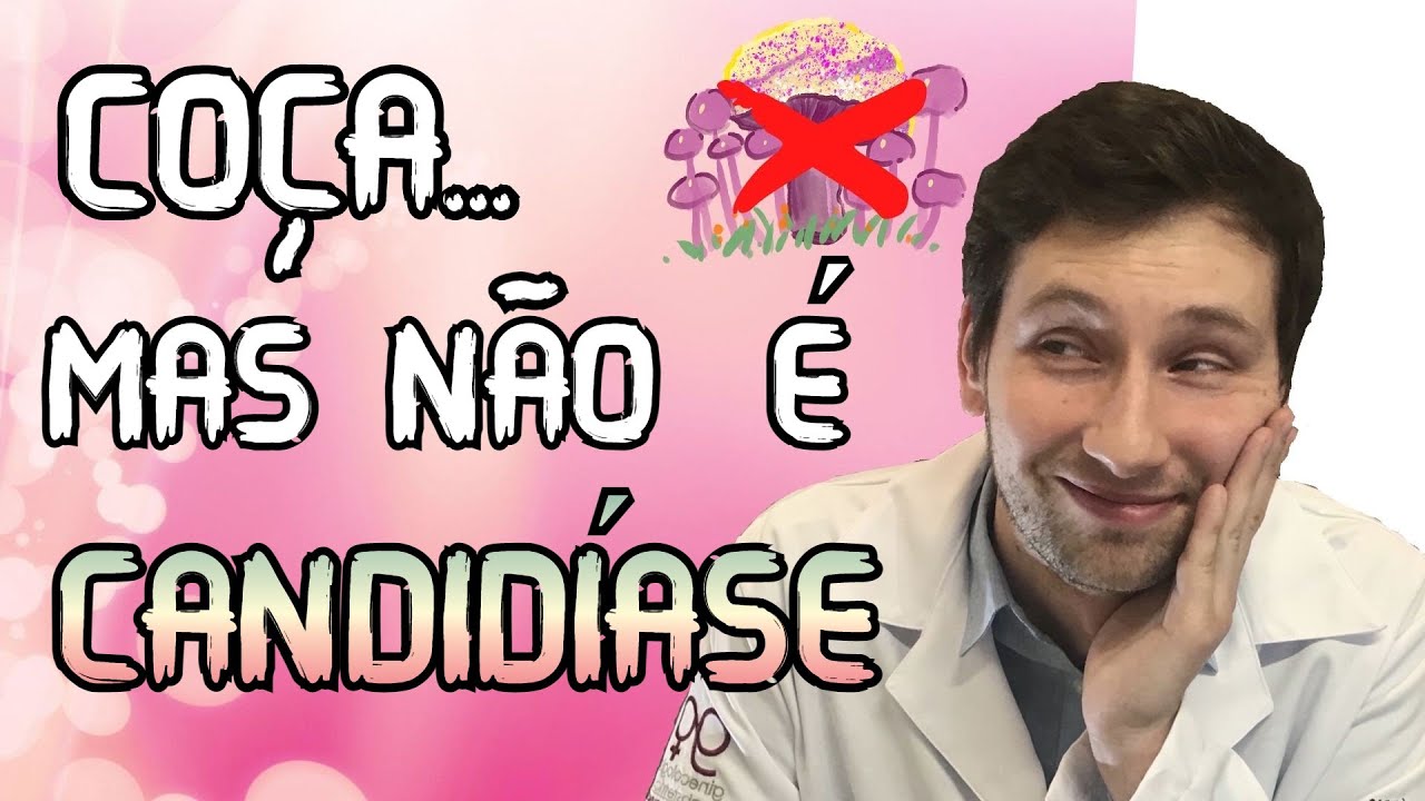DESCUBRA: corrimento que coça - VAGINOSE CITOLÍTICA OU CANDIDÍASE?