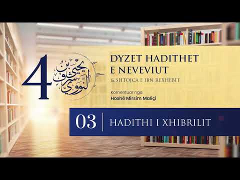 03. Hadithi i Xhibrilit - Hoxhë Mirsim Maliçi
