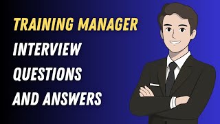 Training Manager Interview Questions and Answers