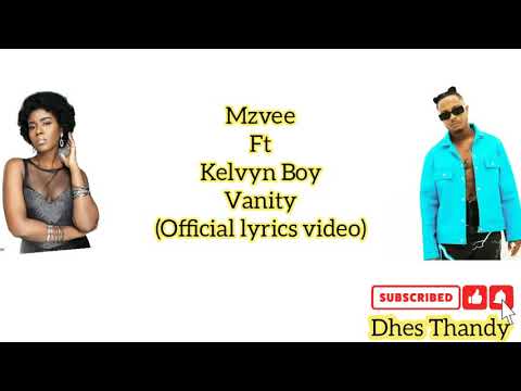 Mzvee-Vanity Ft Kelvyn Boy (Official lyrics video)