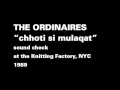 The Ordinaires "chhoti si mulaquat"