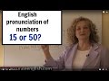 How to pronounce 15 and 50 ("fifty" or "fifteen")English pronunciation of numbers| Accurate English