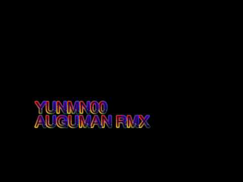 YUNMN00 (Auguman Remix)