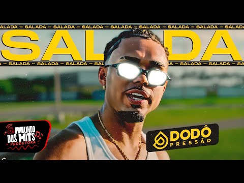SALADA - DODÔ PRESSÃO O TRATOR DA BREGADEIRA - (CLIPE OFICIAL) BREGADEIRA 2025