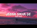 Jeena Sikha De Arijit Singh Lyrics Lyrical Bam Hindi