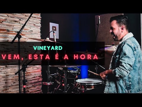 Vem, Esta é a Hora | Vineyard | JC Batera (DRUM COVER)