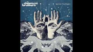 The Chemical Brothers - The Pills Won&#39;t Help You Now (feat. Midlake)