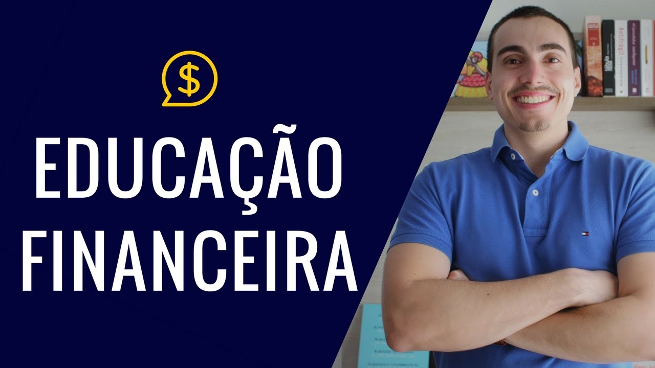 EDUCAÇÃO FINANCEIRA: o BÁSICO que VOCÊ PRECISA SABER