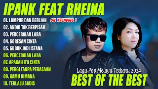 Download lagu IPANK FEAT RHEINA FULL ALBUM TERBAIK 2025 (LIRIK) LUMPUR DAN BERLIAN -  LAGU POP MELAYU TERBARU 2025 mp3 Download lagu IPANK FEAT RHEINA FULL ALBUM TERBAIK 2025 (LIRIK) LUMPUR DAN BERLIAN -  LAGU POP MELAYU TERBARU 2025 mp3