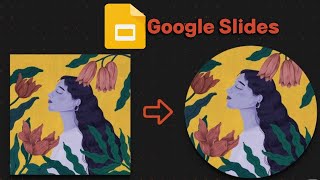 How to Make Images Circular in Google Slides