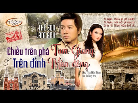 PBN 108 | Thế Sơn & Lam Anh - LK Chiều Trên Phá Tam Giang & Trên Đỉnh Mùa Đông