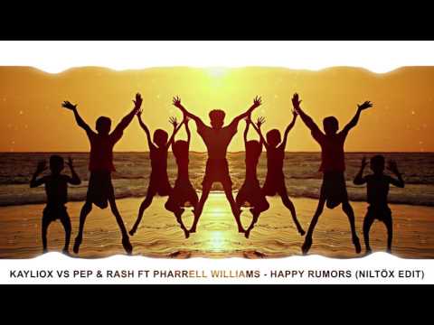 Kayliox Vs Pep & Rash Ft Pharrell Williams - Happy Rumors (Niltöx Edit)