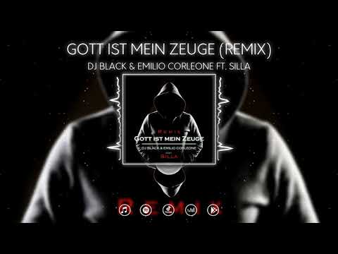 Emilio Corleone feat. Silla & DJ Black ►GOTT IST MEIN ZEUGE◄ [ Remix 2k21 ]