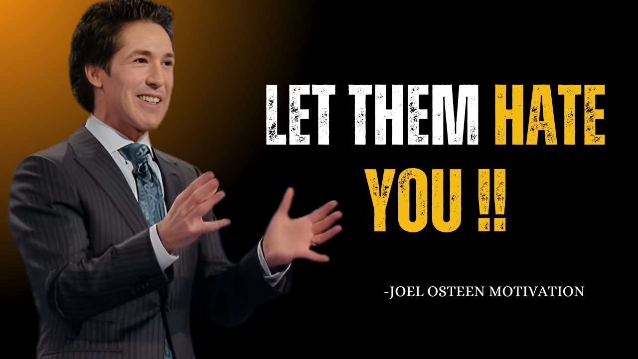 " LET THEM HATE YOU  "  | JOEEL OSTEEN MOTIVATION |