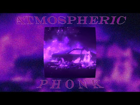 Chill Atmospheric Phonk || Атмо Фонк || 1 hour #71