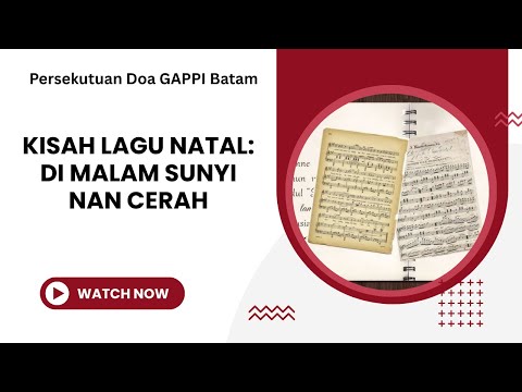 KISAH LAGU NATAL: DI MALAM SUNYI NAN CERAH