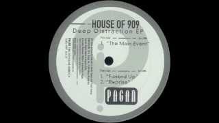 House Of 909  -  The Main Event