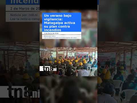 Un verano bajo vigilancia: Matagalpa activa su plan contra incendios
