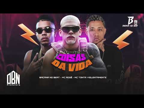 MC ROGÊ & MC TONTA VIOLENTAMENTE - COISAS DA VIDA 