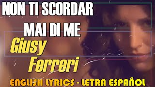 NON TI SCORDAR MAI DI ME - Giusy Ferreri 2008 (Letra Español, English Lyrics, Testo italiano)